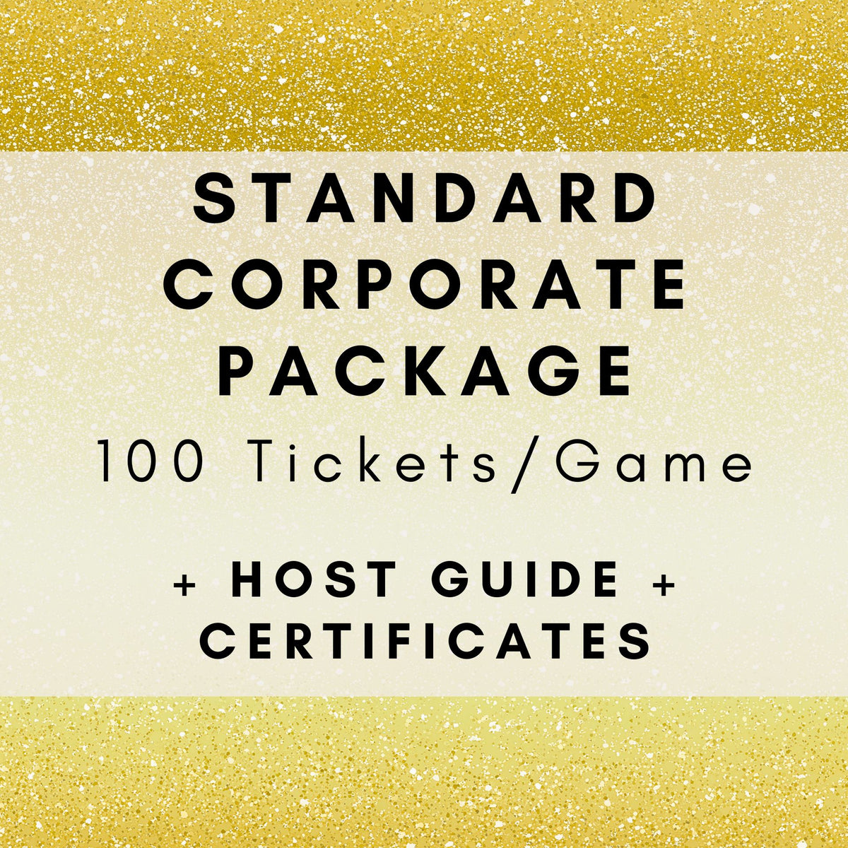 Standard Package, 100 Tickets + Host Guide + Certificates