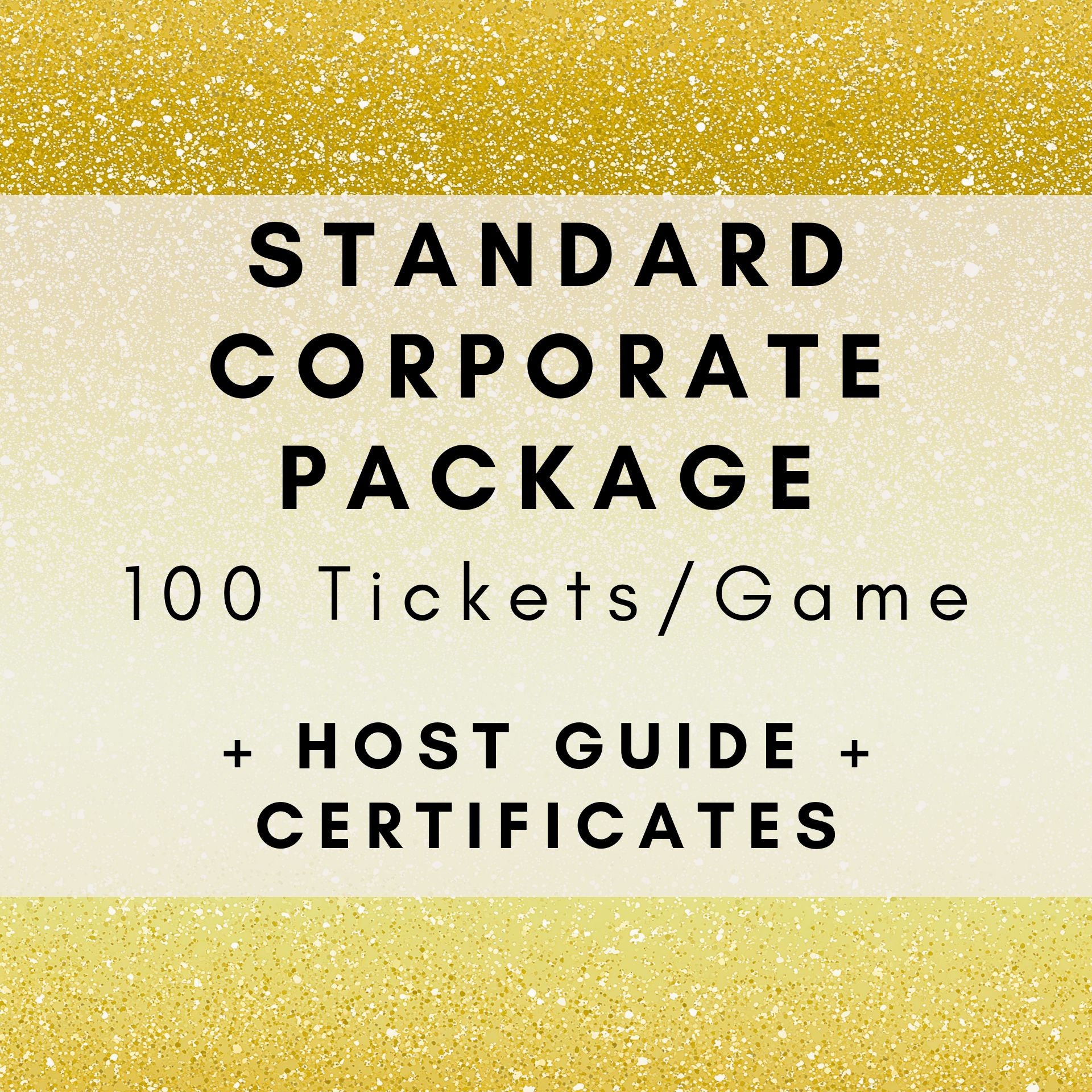 Standard Package, 100 Tickets + Host Guide + Certificates