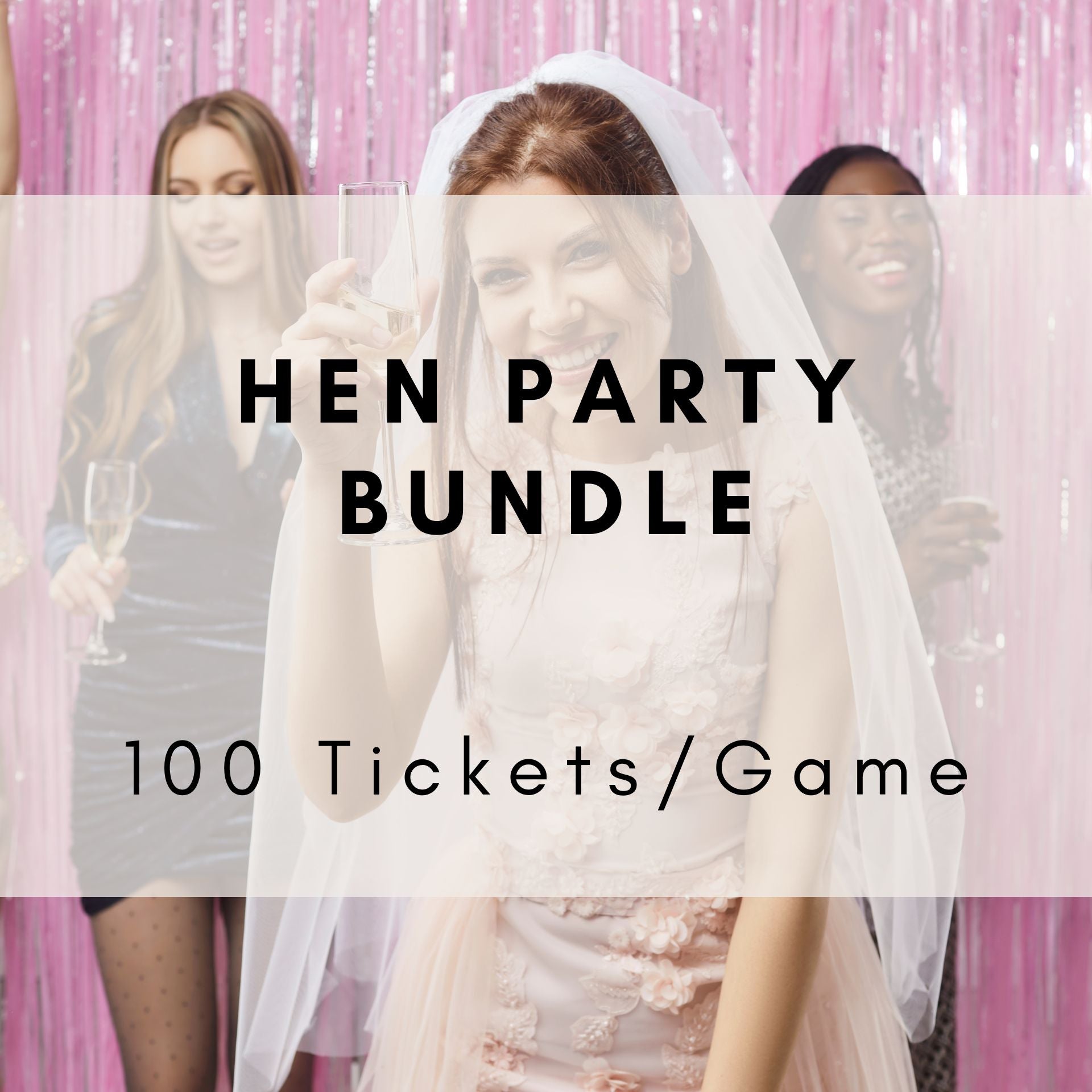Hen Party Bundle - 100 Tickets