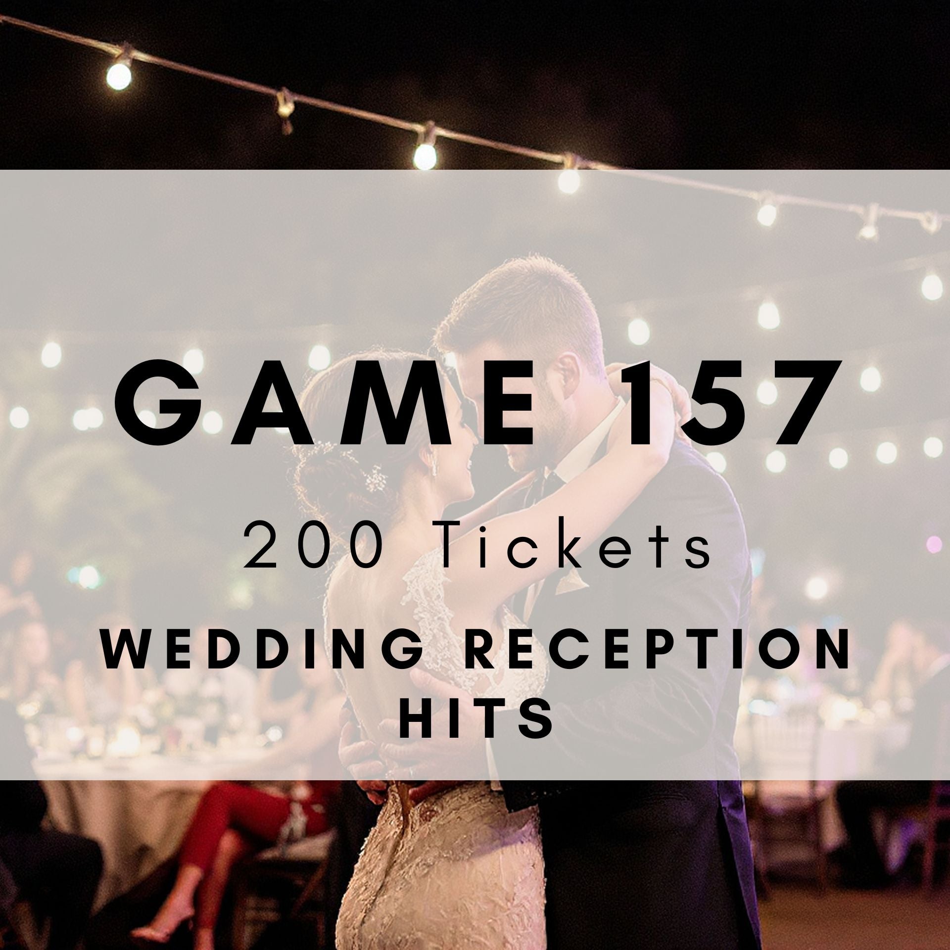Game 157 Wedding Reception Hits Music Bingo - 200 Printable Tickets